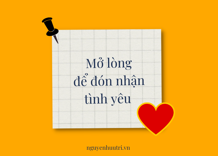 Mở lòng để đón nhận tình yêu