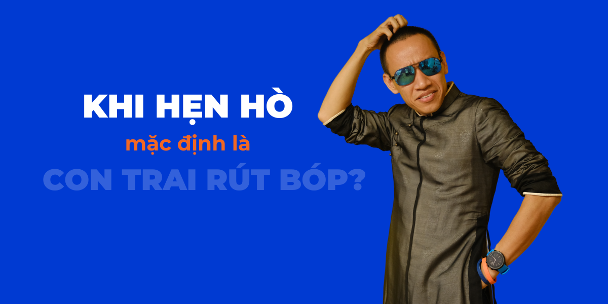 Khi hẹn hò trai hay gái, ai mới là người “rút bóp”?