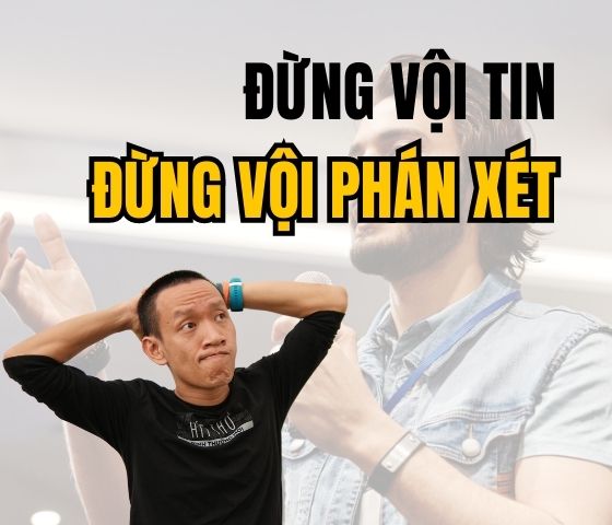 Điềm tĩnh để đừng vội tin hay vội phán xét trước quan điểm của ai đó