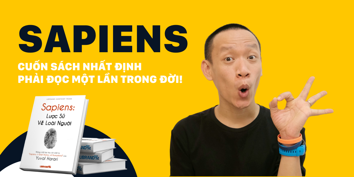 Sapiens – Cuốn sách nhất định phải đọc một lần trong đời!