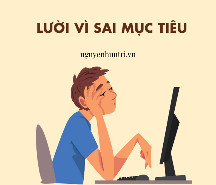 Lười vì sai mục tiêu