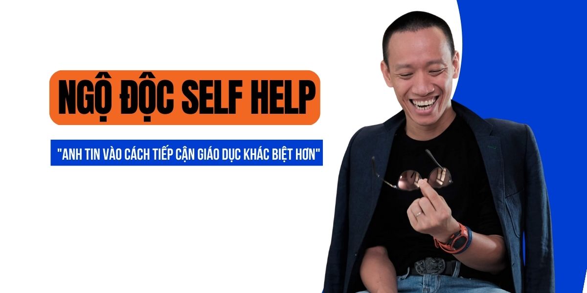 SELF HELP – Ít nhất 1 lần đã từng “ngộ nhận” về nó