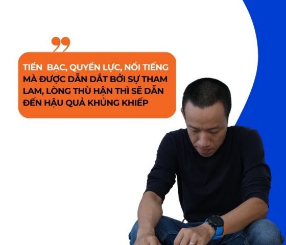 Tiền bạc, quyền lực, nổi tiếng mà thiếu đi sự dẫn dắt của trung thực, lòng từ bi sẽ dẫn đến hậu quả khủng khiếp