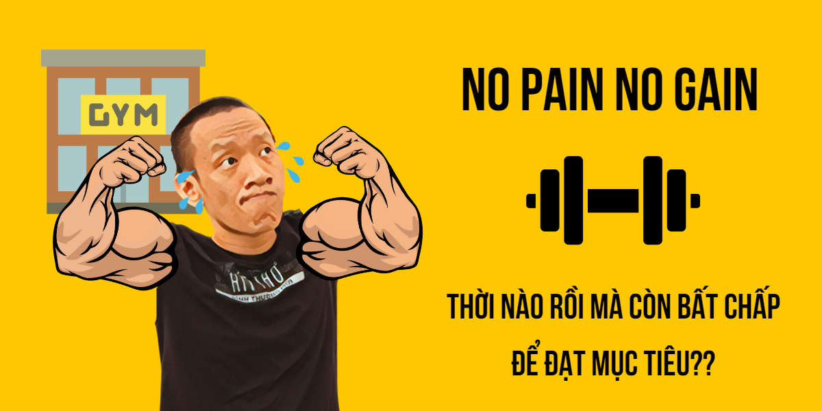 No Pain No Gain – Khỏe thì có khỏe nhưng tập kiểu này mệt quá!