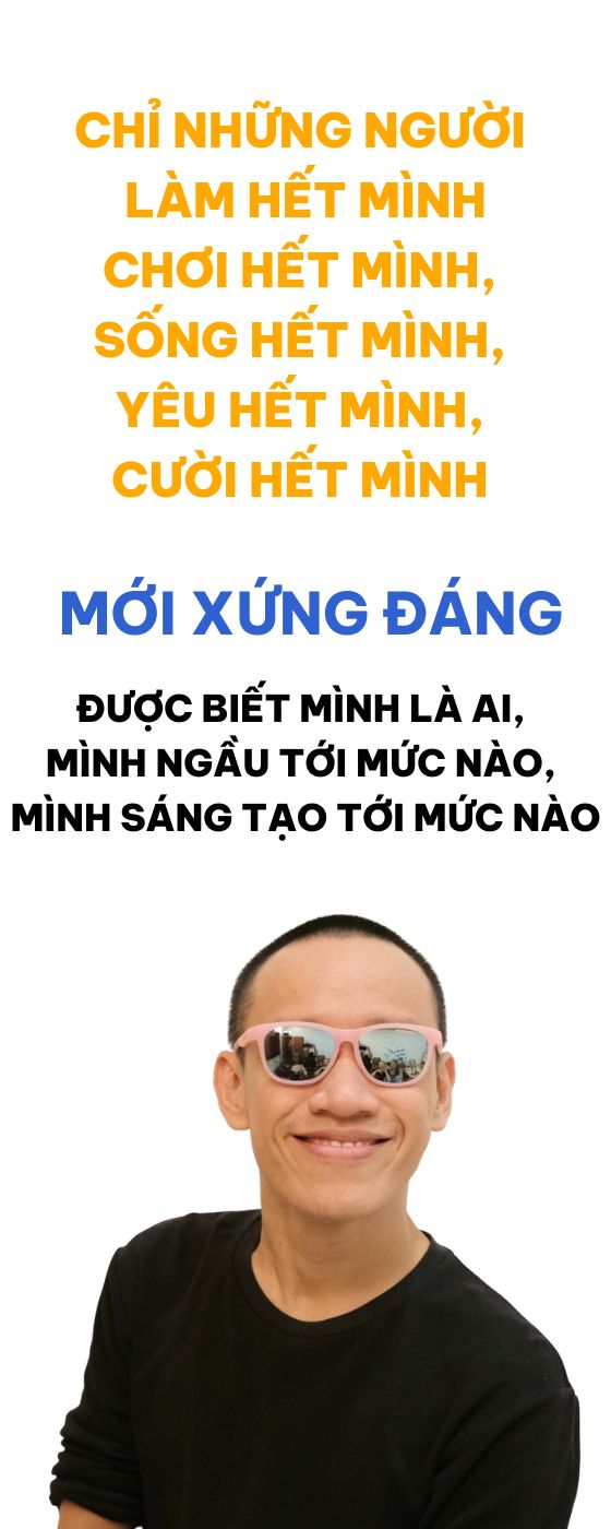 Đặc quyền của tuổi trẻ là được thử, sai và làm lại, cho nên hãy làm quyết liệt đến cùng