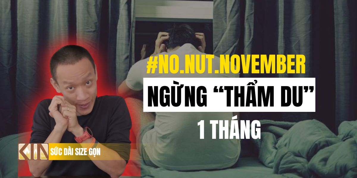 No Nut November: Ngừng “thẩm zu” trong 1 tháng lợi hay hại?