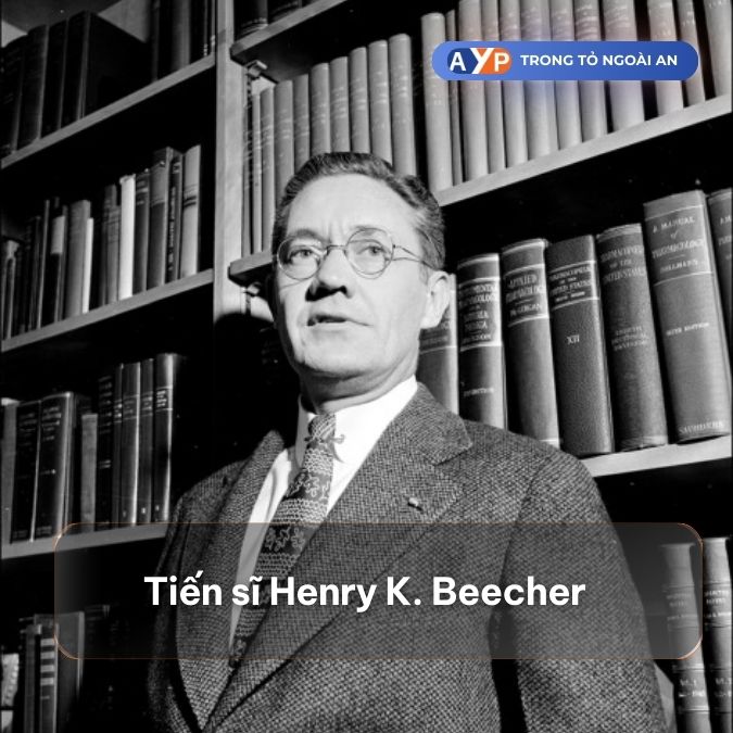 tiến sĩ Henry K. Beecher tại Đại học Harvard.