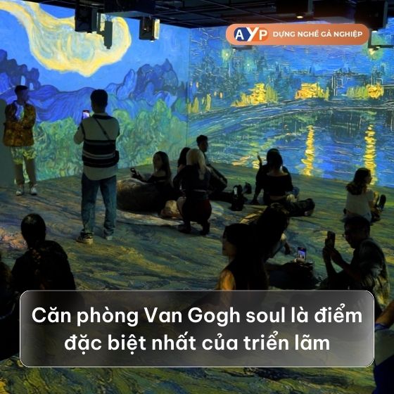 Căn phòng Van Gogh soul là điểm đặc biệt nhất của triển lãm